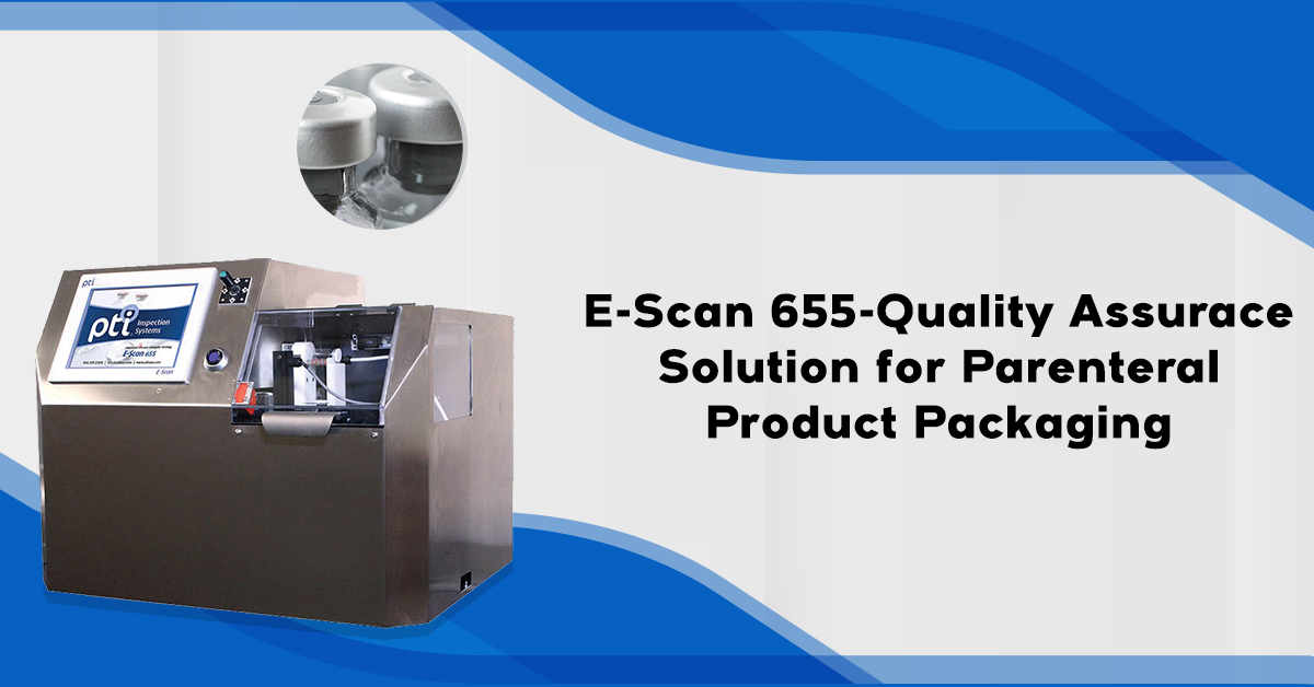 E-Scan MicroCurrent Technology - Quality Assurance Solution for Parenteral Product Packaging